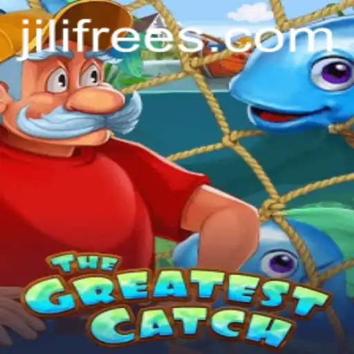 TheGreatestCatch: Discover the Adventure and Strategy Behind the Game with Jili Free